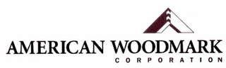 AMERICAN WOODMARK C O R P O R A T I O N