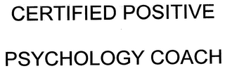 CERTIFIED POSITIVE PSYCHOLOGY COACH