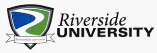 RIVERSIDE UNIVERSITY INCREMENTUM CUM HONORE