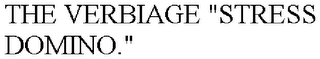 THE VERBIAGE "STRESS DOMINO."