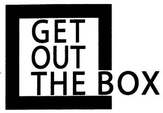 GET OUT THE BOX