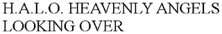 H.A.L.O. HEAVENLY ANGELS LOOKING OVER