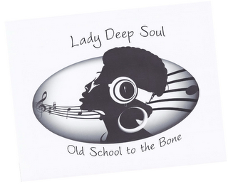 LADY DEEP SOUL OLD SCHOOL TO THE BONE