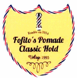 FONDÉE EN 2014 FOFITO'S POMADE CLASSIC HOLD VINTAGE 1995