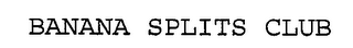 BANANA SPLITS CLUB