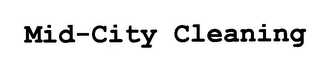 MID-CITY CLEANING