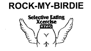 ROCK- MY- BIRDIE SELECTIVE EATING XCERCISE KYAG