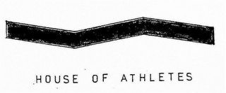 HOUSE OF ATHLETES