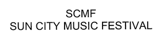 SCMF SUN CITY MUSIC FESTIVAL