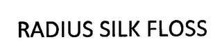 RADIUS SILK FLOSS