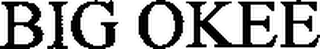 BIG OKEE