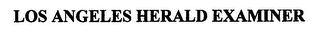 LOS ANGELES HERALD EXAMINER