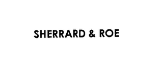 SHERRARD & ROE