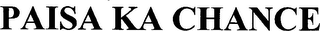 PAISA KA CHANCE