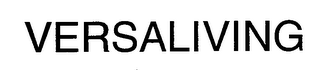 VERSALIVING