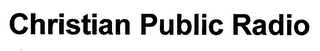 CHRISTIAN PUBLIC RADIO