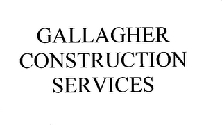 GALLAGHER CONSTRUCTION SERVICES