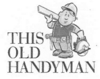 THIS OLD HANDYMAN