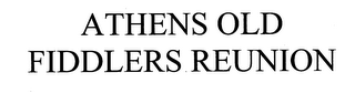 ATHENS OLD FIDDLERS REUNION