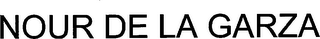 NOUR DE LA GARZA
