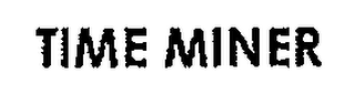 TIME MINER