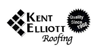 KENT ELLIOTT ROOFING QUALITY SINCE 1966