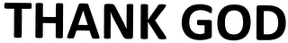 THANK GOD