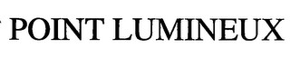 POINT LUMINEUX