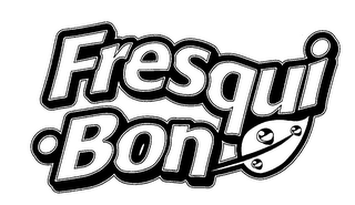 FRESQUI-BON