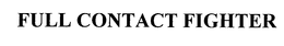 FULL CONTACT FIGHTER, INC.