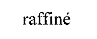 RAFFINE