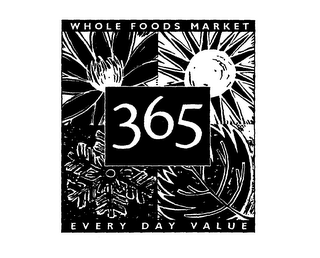 WHOLE FOODS MARKET 365 EVERY DAY VALUE