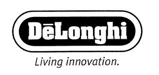 DELONGHI LIVING INNOVATION.