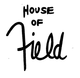 HOUSE OF FIELD