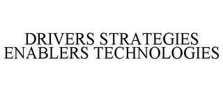 DRIVERS STRATEGIES ENABLERS TECHNOLOGIES