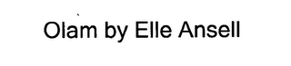 OLAM BY ELLE ANSELL