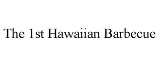 THE 1ST HAWAIIAN BARBECUE
