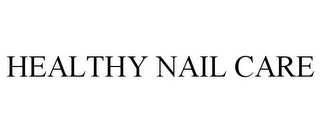 HEALTHY NAIL CARE