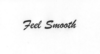 FEEL SMOOTH