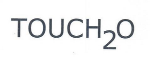 TOUCH2O