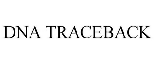 DNA TRACEBACK