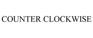 COUNTER CLOCKWISE