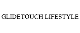 GLIDETOUCH LIFESTYLE