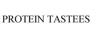 PROTEIN TASTEES