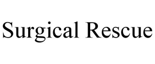 SURGICAL RESCUE