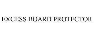 EXCESS BOARD PROTECTOR