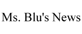 MS. BLU'S NEWS