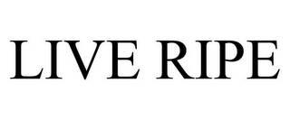 LIVE RIPE