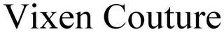 VIXEN COUTURE