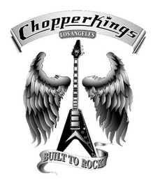 CHOPPERKINGS BUILT TO ROCK LOS ANGELES